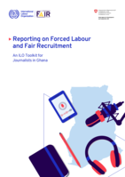 Reporting on forced labour and fair recruitment: an ILO toolkit for journalists in Ghana