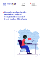 Glossaire sur la migration destiné aux médias: recrutement équitable et travail forcé en Côte d’Ivoire