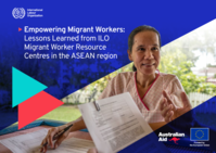 Empowering migrant workers: lessons learned from ILO Migrant Worker Resource Centres in the ASEAN region