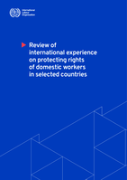 Review of international experience on protecting rights of domestic workers in selected countries