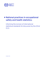 National practices in occupational safety and health statistics: informing the revision of international statistical standards for discussion by the 22nd ICLS
