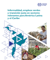Informalidad, empleos verdes y transición justa en sectores relevantes para América Latina y el Caribe