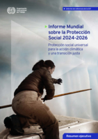 Informe Mundial sobre la Protección Social 2024-2026: Protección social universal para la acción climática y una transición justa