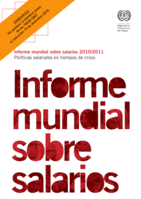 Informe mundial sobre salarios 2010/11: políticas salariales en tiempos de crisis