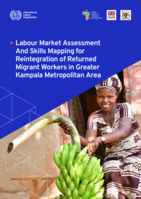 Labour market assessment and skills mapping for reintegration of returned migrant workers in Greater Kampala Metropolitan Area