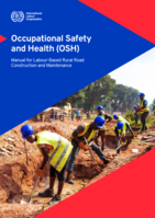 Occupational safety and health (OSH): manual for labour-based rural road construction and maintenance