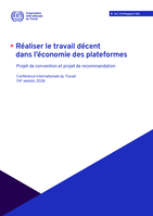 Réaliser le travail décent dans l’économie des plateformes: projet de convention et projet de recommandation