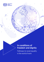 In conditions of freedom and dignity: pathways to racial equality in the world of work