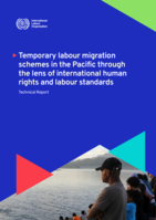 Temporary labour migration schemes in the Pacific through the lens of international human rights and labour standards: technical report