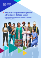 Impulsar la igualdad de género a través del diálogo social: experiencias innovadoras en cuidados y licencias en América Latina