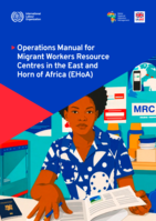 Operations manual for migrant workers resource centres in the East and Horn of Africa (EHoA)
