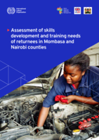 Assessment of skills development and training needs of returnees in Mombasa and Nairobi counties