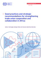 Good practices and strategic recommendations for strengthening trade union cooperation and collaboration in Africa