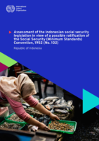 Republic of Indonesia: assessment of the Indonesian social security legislation in view of a possible ratification of the Social Security (Minimum Standards) Convention, 1952 (No. 102): report to the government
