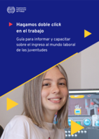 Hagamos doble click en el trabajo: guía para informar y capacitar sobre el ingreso al mundo laboral de las juventudes