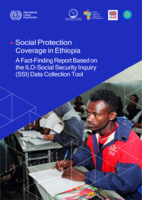Social protection coverage in Ethiopia: a fact-finding report based on the ILO-Social Security Inquiry (SSI) data collection tool