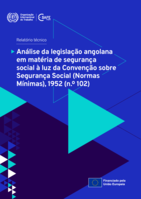 Análise da legislação angolana em matéria de segurança social à luz da Convenção sobre Segurança Social (Normas Mínimas), 1952 (n.º 102): relatório técnico