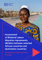Assessment of Bilateral Labour Migration Agreements (BLMAs) between selected African countries and destination countries : perspectives from countries of origin