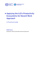 Applying the ILO’s productivity ecosystems for decent work approach: a practical guide