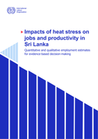 Impacts of heat stress on jobs and productivity in Sri Lanka: quantitative and qualitative employment estimates for evidence-based decision-making