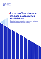Impacts of heat stress on jobs and productivity in the Maldives: quantitative and qualitative employment estimates for evidence-based decision-making