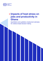 Impacts of heat stress on jobs and productivity in Ghana: quantitative and qualitative employment estimates for evidence-based decision-making